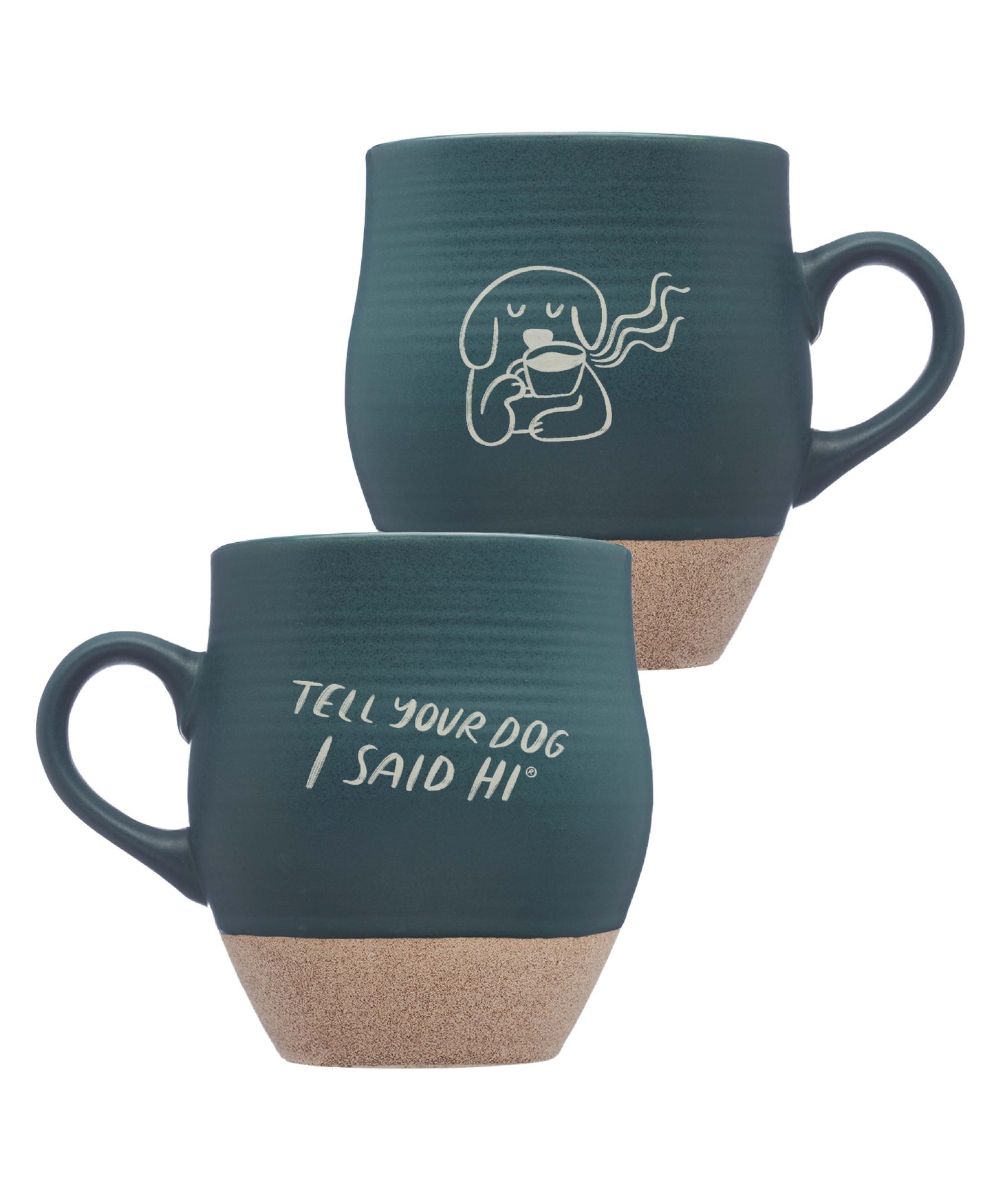 Tell Your Dog I Said Hi Ceramic Mug - Dark Green