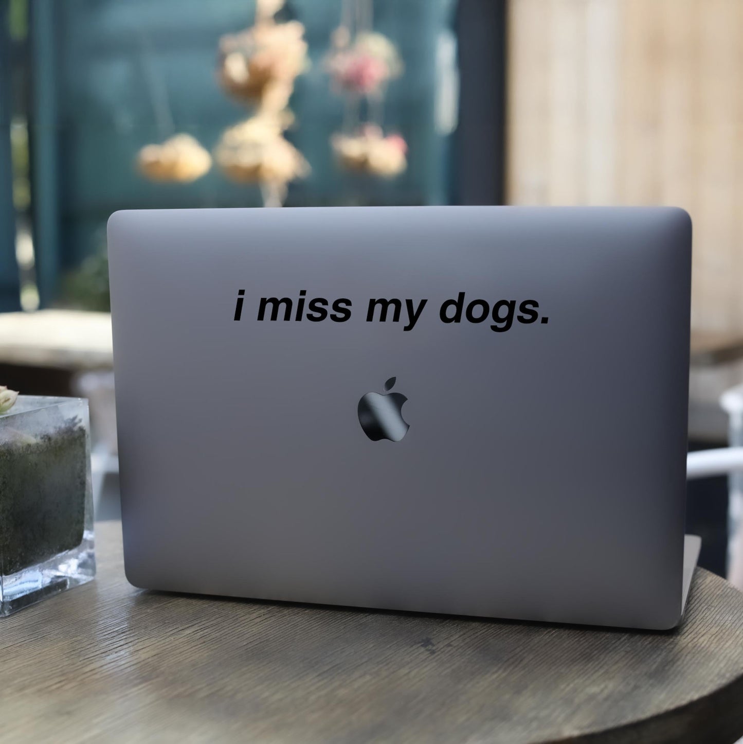 I Miss My Dogs Vinyl Decal