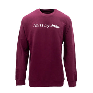 I Miss My Dogs Crewneck