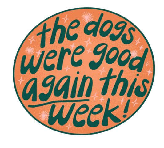 The Dogs Were Good Again This Week Circular Sticker - Orange