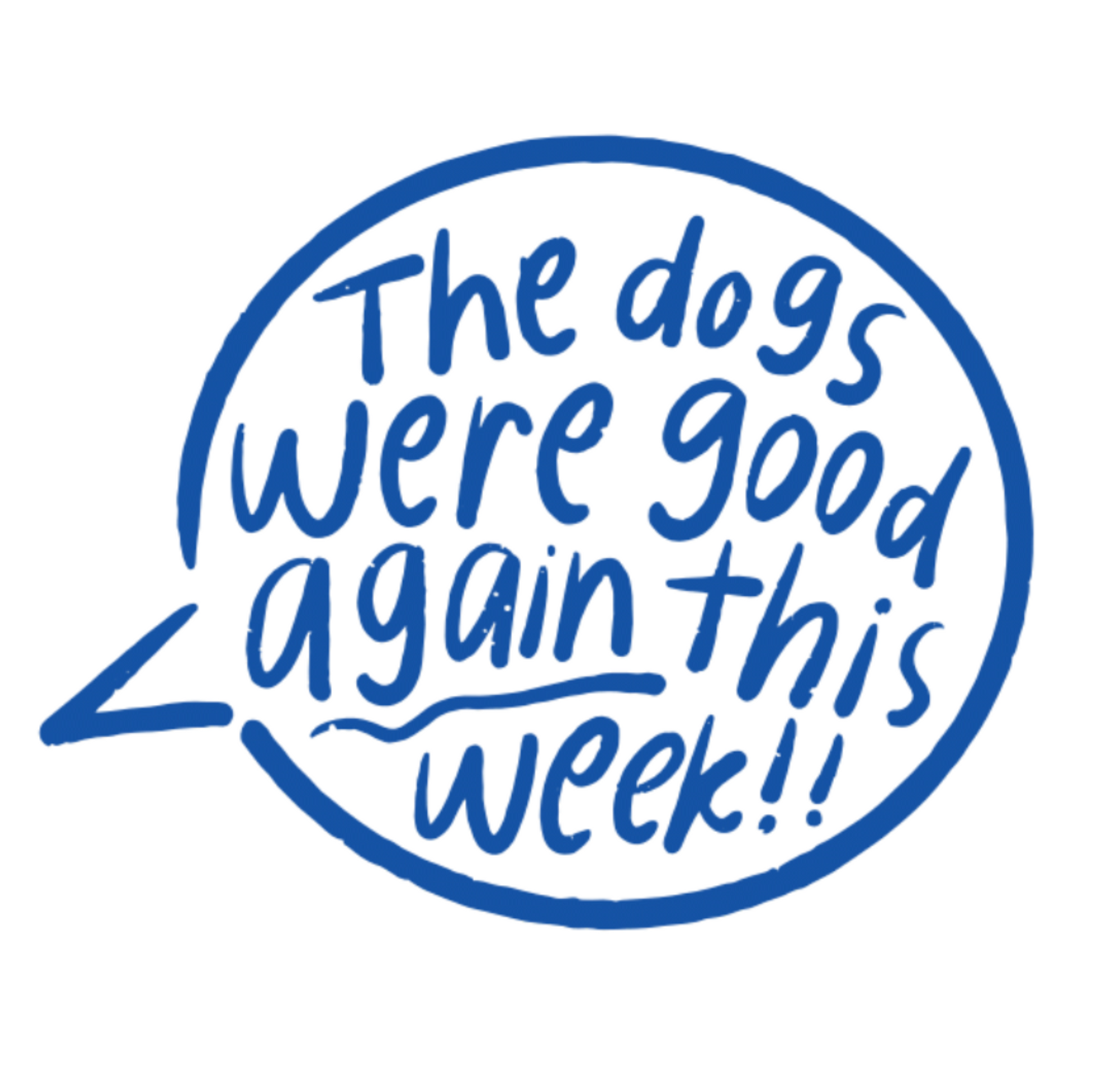 The Dogs Were Good Again This Week Talk Bubble Sticker – WeRateDogs