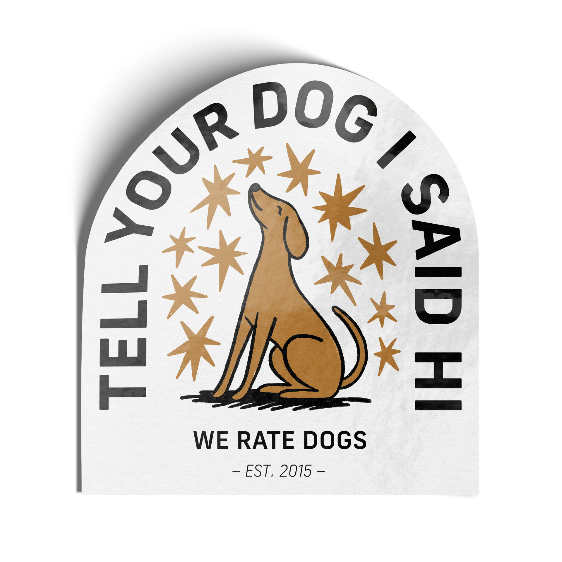 I Said Hi Sticker - Official WeRateDogs Store