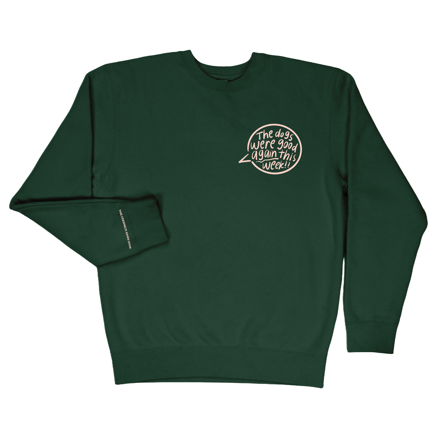 The Dogs Were Good Again Crewneck - Dark Green