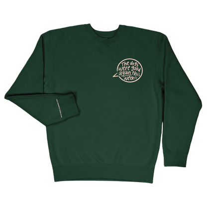 The Dogs Were Good Again Crewneck - Dark Green
