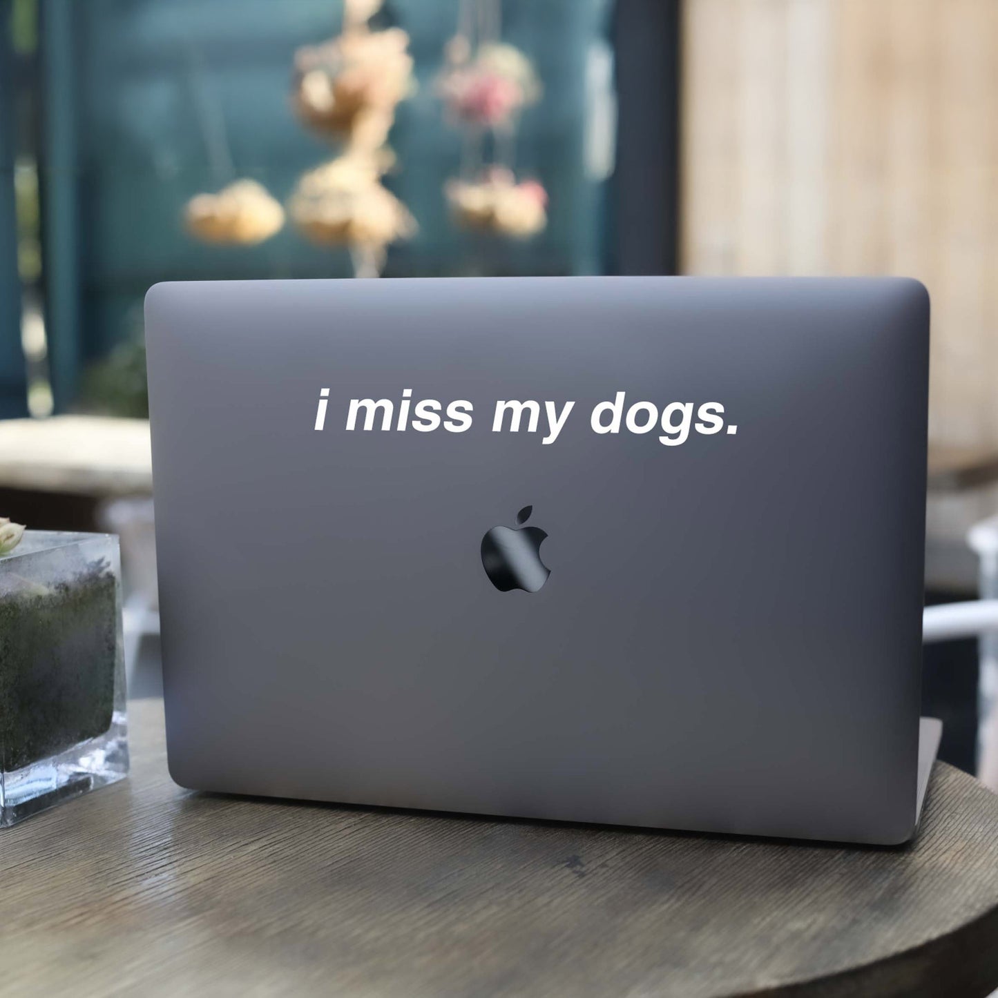 I Miss My Dogs Vinyl Decal