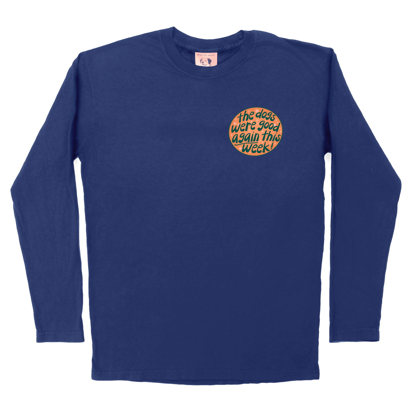The Dogs Were Good Again Long Sleeve Tee - Navy
