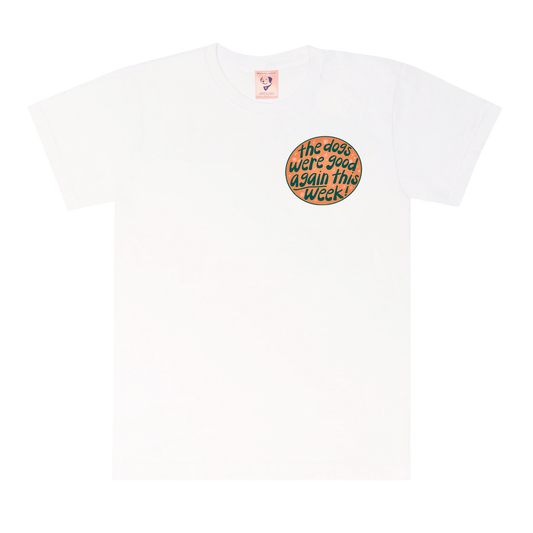The Dogs Were Good Again Tee - White
