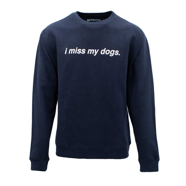 I Miss My Dogs Crewneck